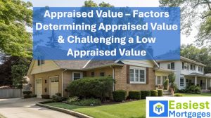 appraised value – factors determining appraised value & challenging a low appraised value